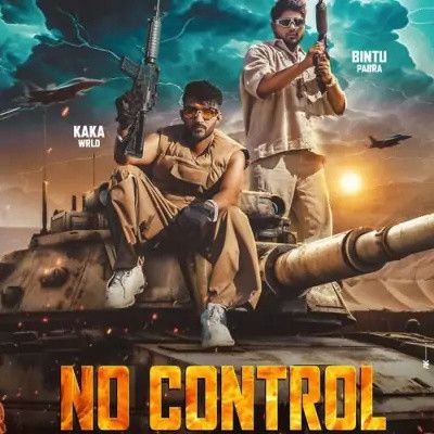 No Control Kaka WRLD, Bintu Pabra Mp3 Song Download