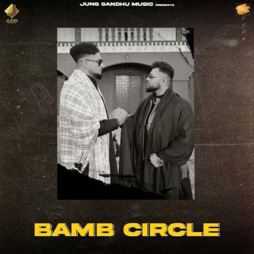 Bamb Circle Jung Sandhu, Gurj Sidhu Mp3 Song Download