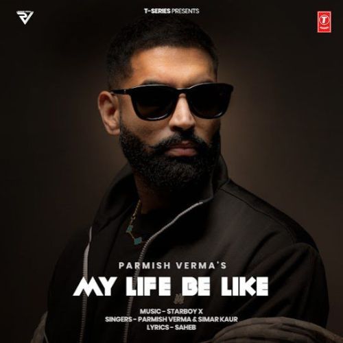 My Life Be Like Parmish Verma Mp3 Song Download