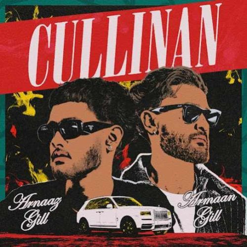 CULLINAN Arnaaz Gill, Armaan Gill Mp3 Song Download