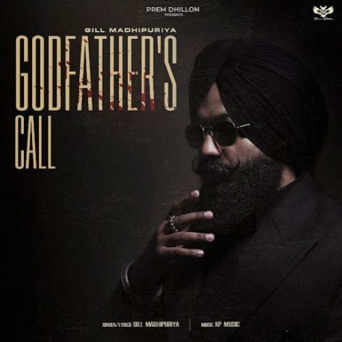 Godfather's Call Gill Madhipuriya Mp3 Song Download