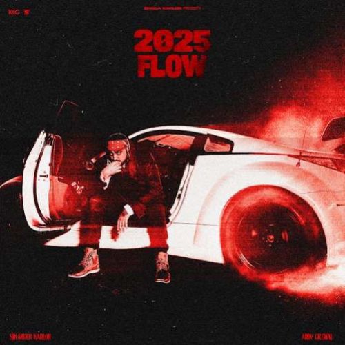 2025 FLOW Sikander Kahlon Mp3 Song Download