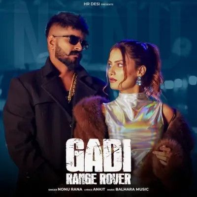 Gadi Range Rover Nonu Rana Mp3 Song Download