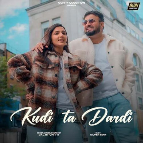 Kudi Ta Dardi Daljit Chitti Mp3 Song Download