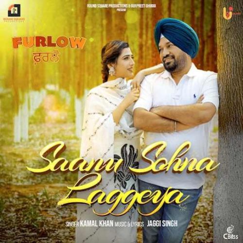 Saanu Sohna Laggeya Kamal Khan Mp3 Song Download