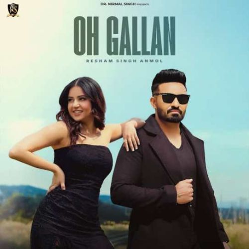 Oh Gallan Resham Singh Anmol Mp3 Song Download