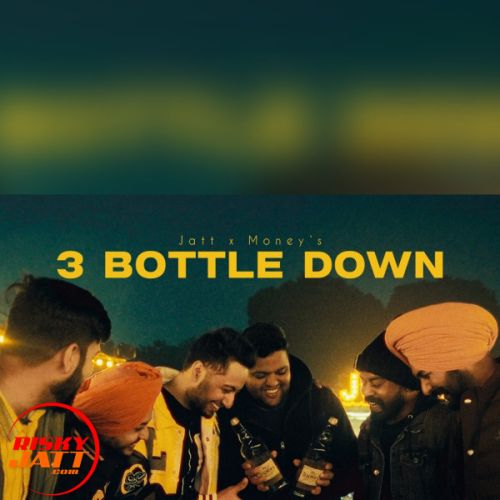 3 Bottle Down Jatt X Money mp3 song