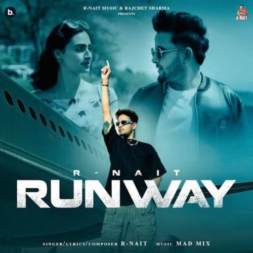 Runway R. Nait Mp3 Song Download