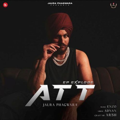 Att (Ep Explode) Jaura Phagwara Mp3 Song Download