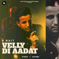 Velly Di Aadat R. Nait Mp3 Song Download