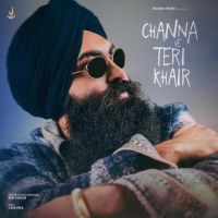 Channa Ve Teri Khair Bir Singh Mp3 Song Download