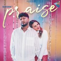 Praise G Khan Mp3 Song Download