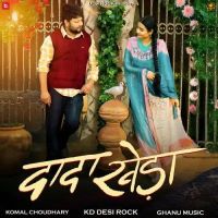 Dada Kheda KD Desi Rock, Komal Chaudhary Mp3 Song Download