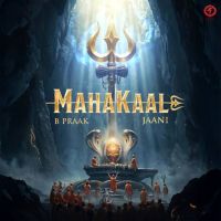 Mahakaal B Praak Mp3 Song Download