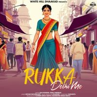 Rukka Delhi Me Raj Mawar and Ashu Twinkle mp3 song