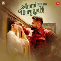 Ammi Wargiye Ni Shree Brar Mp3 Song Download