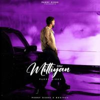 Mittiyan Parry Sidhu Mp3 Song Download