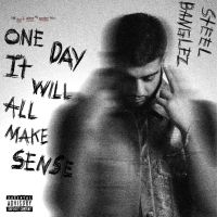 One Day It Will All Make Sense Steel Banglez, Idris Mp3 Song Download