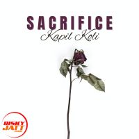 Sacrifice Kapil Koli Mp3 Song Download