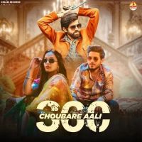 360 Choubare Aali Masoom Sharma, Swara Verma Mp3 Song Download