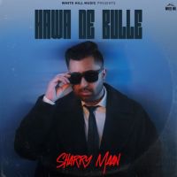 Hawa De Bulle By Sharry Mann full album mp3 songs