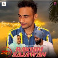 Rakhdi Sajawan Brar Saab mp3 song