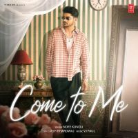 Come To Me Ndee Kundu Mp3 Song Download
