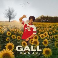 Gall Banju Sukh Sandhu mp3 song