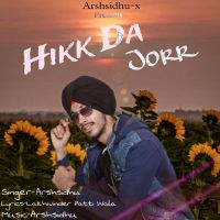Hikk Da Jorr Arsh Sidhu Mp3 Song Download