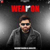 WEAPON Masoom Sharma and Anjali 99 mp3 song