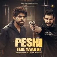 Peshi Tere Yaar Ki Masoom Sharma, Nippu Nepewala Mp3 Song Download