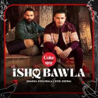 Ishq Bawla Dhanda Nyoliwala, Xvir Grewal Mp3 Song Download