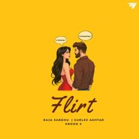 Flirt Raja Sandhu, Gurlez Akhtar Mp3 Song Download