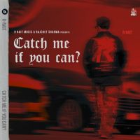 Catch Me If You Can By R. Nait full album mp3 songs