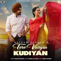Tere Vargia Kudiyan Satkar Sandhu Mp3 Song Download