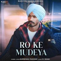 RO KE MUDEYA Gursewak Pakhoke Mp3 Song Download